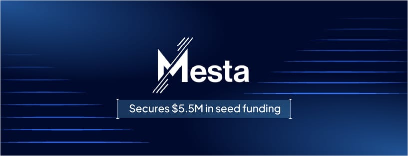 Blog post | Mesta raises $5.5 million to redefine global money transfers