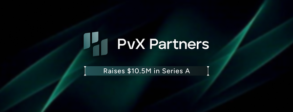 PvX Partners raises $10.5M Series A, surpasses $750M in committed UA financing